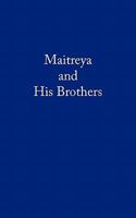 Maitreya and His Brothers 1452096104 Book Cover