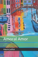 Amoral Amor B08XS9ZL6J Book Cover