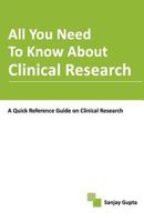 All You Need To Know About Clinical Research 8190827715 Book Cover