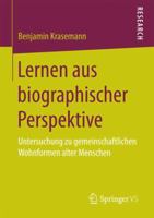 Lernen Aus Biographischer Perspektive: Untersuchung Zu Gemeinschaftlichen Wohnformen Alter Menschen 3658155841 Book Cover