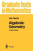 Algebraic Geometry: A First Course 144193099X Book Cover