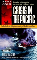 Crisis in the Pacific: The Battles for the Philippine Islands by the Men Who Fought Them 0440236959 Book Cover