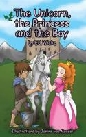 The Unicorn, the Princess and the Boy 0993046002 Book Cover