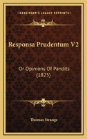 Responsa Prudentum V2: Or Opinions Of Pandits 1164631608 Book Cover