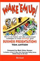 Wake 'em Up! - Business Presentations 0926395165 Book Cover