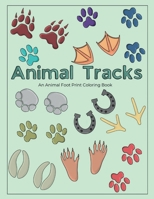 Animal Tracks Coloring Book: An Animal Footprint Coloring Book (Coloring books) B0CWNM4DM5 Book Cover