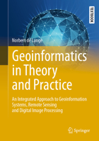 Geoinformatics in Theory and Practice: An Integrated Approach to Geoinformation Systems, Remote Sensing and Digital Image Processing 3662657570 Book Cover