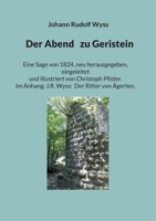 Der Abend zu Geristein: Eine Sage von 1824, neu herausgegeben von Christoph Pfister. (German Edition) 3759749534 Book Cover