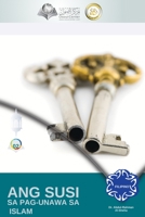 ANG SUSI SA PAG-UNAWA SA ISLAM - The Key to Understanding Islam 6038352929 Book Cover