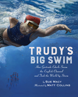 Trudy's Big Swim: How Gertrude Ederle Swam the English Channel and Took the World by Storm 082344189X Book Cover