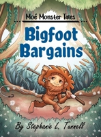 Moé Monster Tales: Bigfoot Bargains 1665798483 Book Cover
