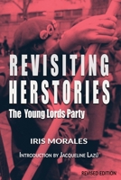 Revisiting Herstories: The Young Lords Party (Revised Edition): Revisiting Herstories: Young Lords Party B0FPPCDP61 Book Cover