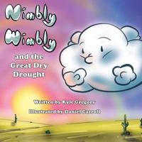 Nimbly Wimbly and the Great Dry Drought 0997560150 Book Cover
