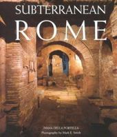 Subterranean Rome: Catacombs, Baths, Temples, Streets (Art & Architecture) 3829021208 Book Cover