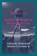 Ethics and Anthropological Research and Practice 157766535X Book Cover