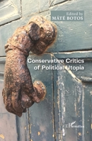 Conservative Critics of Political Utopia (Harmattan Hongrie) (French Edition) 2343172544 Book Cover