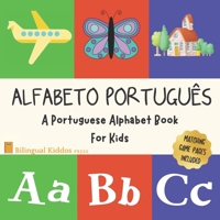 Alfabeto Portugues:A Portuguese Alphabet Book For Kids: Language Learning Book For Babies Ages 1 - 3: Matching Games Included: Gift For Parents With Bilingual Children B0858TTJPW Book Cover