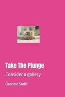 Take The Plunge: Consider a gallery B08FP5NR3X Book Cover