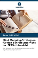 Mind Mapping-Strategien für den Schreibunterricht im IELTS-Unterricht (German Edition) 620828306X Book Cover