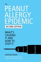 The Peanut Allergy Epidemic, Third Edition: What's Causing It and How to Stop It