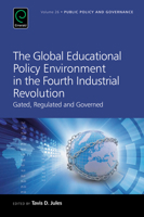 The Global Educational Policy Environment in the Fourth Industrial Revolution: Gated, Regulated and Governed 1786350440 Book Cover