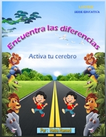 Encuentra las diferencias Activa tu cerebro: Pon a prueba el poder de tu observaci�n - Parque de animales B08SGWNJDF Book Cover