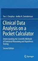 Clinical Data Analysis on a Pocket Calculator: Understanding the Scientific Methods of Statistical Reasoning and Hypothesis Testing 3319271032 Book Cover