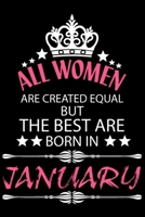 All Women Are Created Equal But The Best Are Born In January: Blank Line Journal, Happy Birthday Notebook, Organizer Goals Setting Journal 1676154450 Book Cover