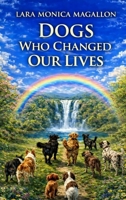 Dogs Who Changed Our Lives B0GWQ7SRCK Book Cover