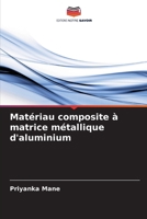 Matériau composite à matrice métallique d'aluminium (French Edition) 6207136640 Book Cover