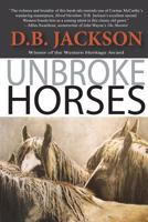 Unbroke Horses 1410456552 Book Cover