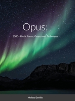 Opus: : 1000+ Poetic Forms, Genres and Techniques 1678094889 Book Cover