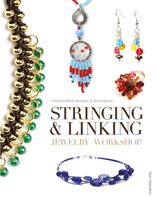 Stringing & Linking Jewelry Workshop: Handcrafted Designs & Techniques 1861087683 Book Cover