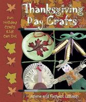 Thanksgiving Day Crafts (Fun Holiday Crafts Kids Can Do!) 0766023451 Book Cover
