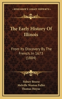 The Early History of Illinois from Its Discovery by the French in 1673 1241703698 Book Cover