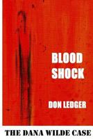 Blood Shock: The Dana Wilde Case 1496187296 Book Cover