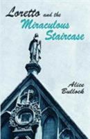 Loretto and the Miraculous Staircase 0913270806 Book Cover
