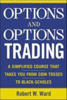 Options and Options Trading : A Simplified Course That Takes You from Coin Tosses to Black-Scholes 0071432094 Book Cover