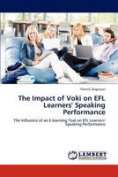 The Impact of Voki on EFL Learners' Speaking Performance 384842875X Book Cover