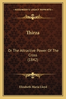 Thirza: Or The Attractive Power Of The Cross 1165657791 Book Cover