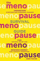 The Menopause Survival Guide: Understand Symptoms and Hormonal Changes, Find Natural Relief and Renewed Energy For a Smooth Transition 2970190702 Book Cover