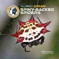All about Asian Spiny-Backed Spiders (Spiders Around the World: Asia) 1680208829 Book Cover
