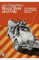 Blood, Tears and Folly: An Objective Look at World War II 0061011355 Book Cover