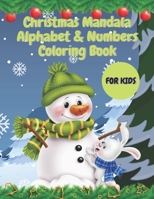 Christmas Mandala Alphabet & Numbers Coloring Book: An Amazing Christmas Coloring Book For Kids - Christmas Alphabet & Numbers Mandala Stress-Relief & Relaxation Coloring Book. B08QWV1F6W Book Cover