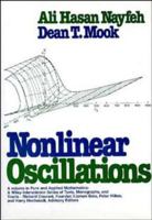 Nonlinear Oscillations (Pure and Applied Mathematics: A Wiley-Interscience Series of Texts, Monographs and Tracts) 0471035556 Book Cover