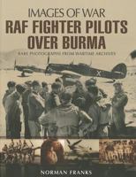 RAF Fighter Pilots Over Burma 1783376147 Book Cover
