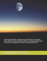 Clairvoyant/Psychic reading and predictions to God and the Creation of the Universe. When is coming the New God ? Hermes Trismegistus and The Corpus Hermeticum 1099103134 Book Cover