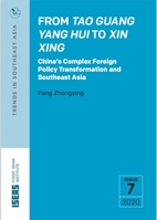 From Tao Guang Yang Hui to Xin Xing: China's Complex Foreign Policy Transformation and Southeast Asia 9814881805 Book Cover