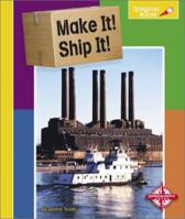 Make It! Ship It! (Spyglass Books) 0756503639 Book Cover