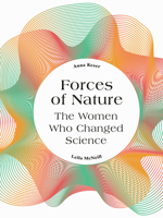 Forces of Nature: The Women who Changed Science 0711248974 Book Cover